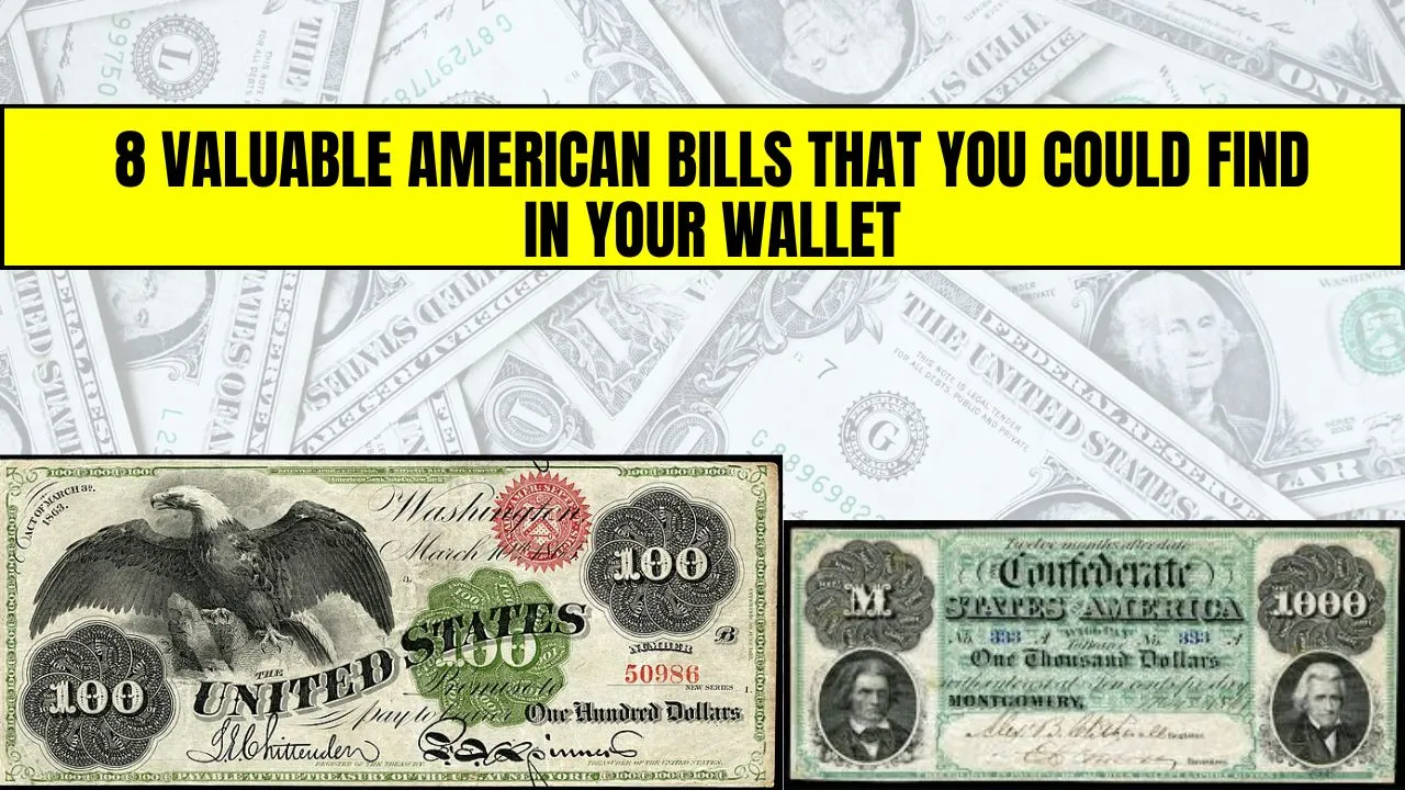 8 Valuable American Bills