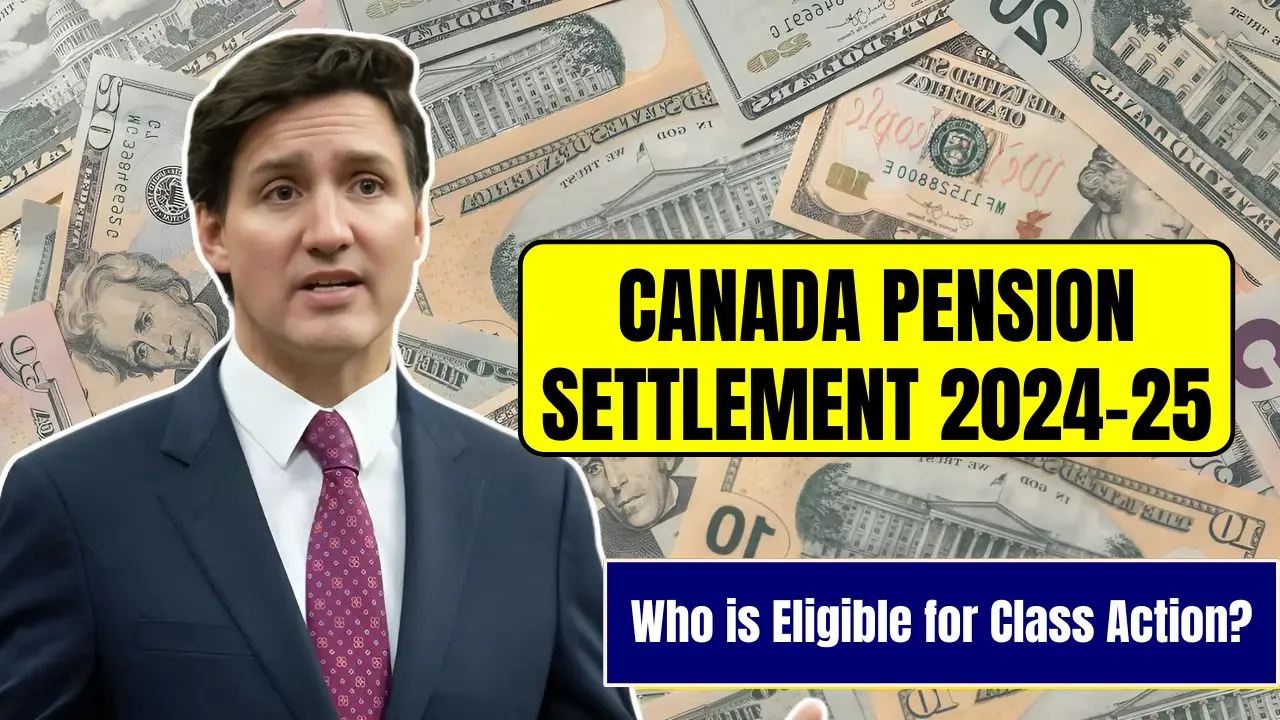 Canada Pension Settlement 2024-25